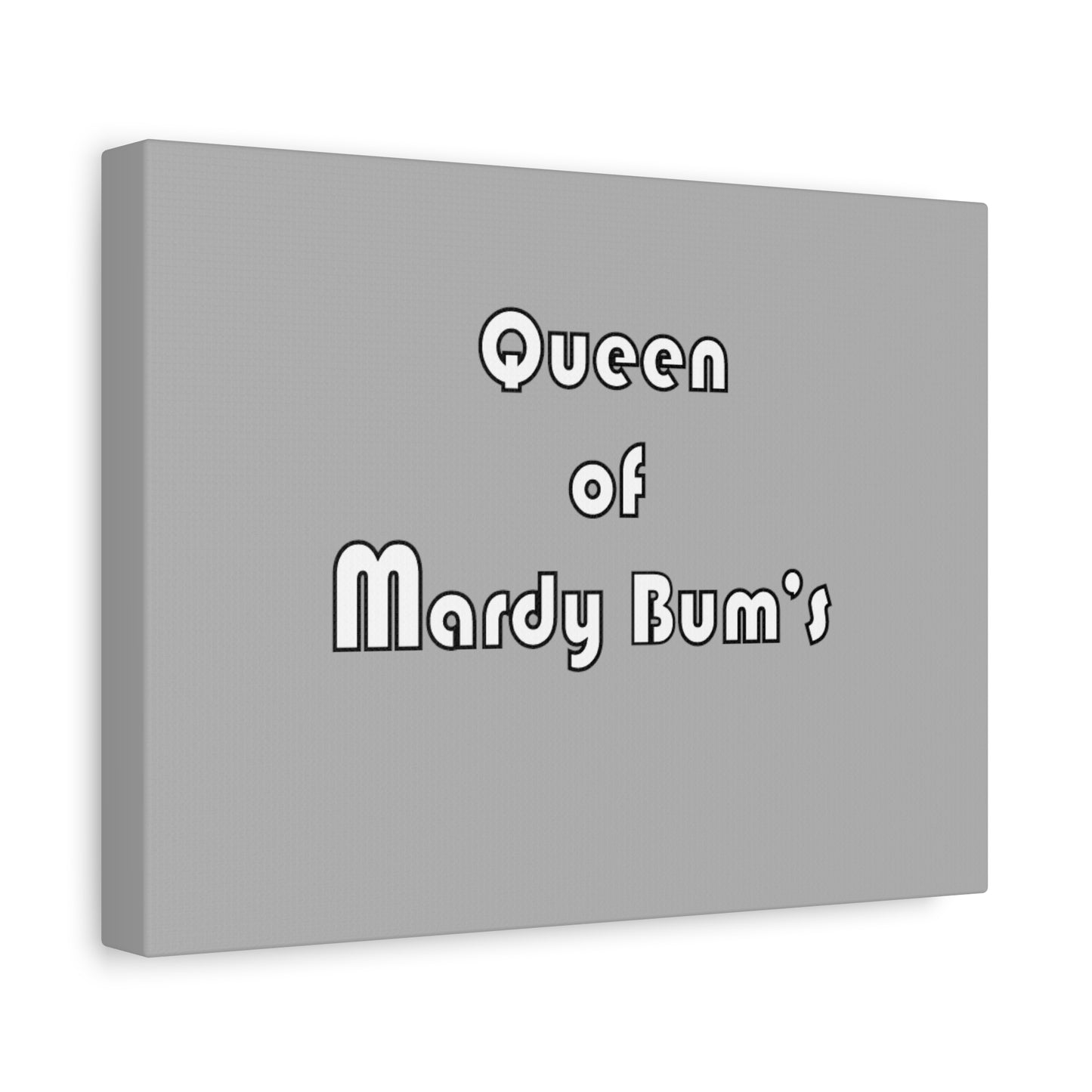 Queen of Mardy Bum's Matte Canvas, Stretched, 1.25"