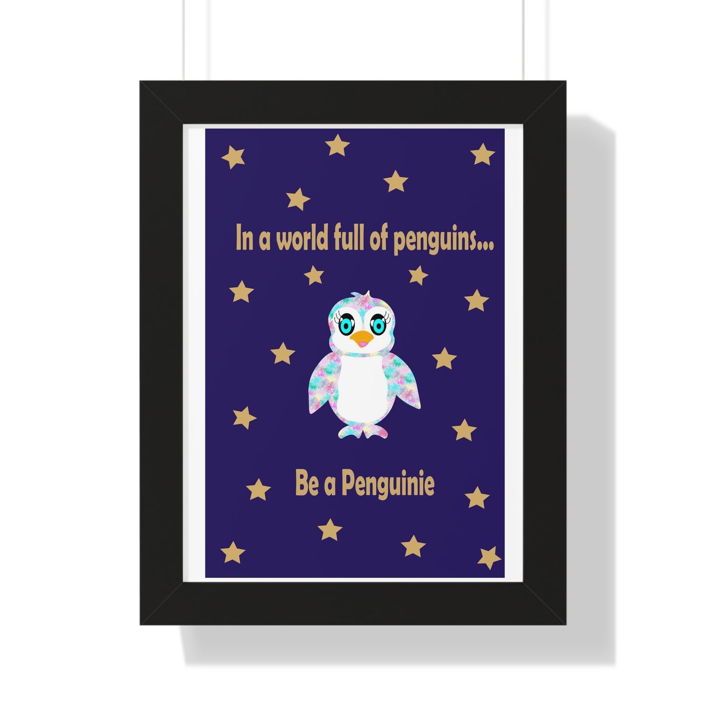 In a world full of penguins.... Be a Penguinie! Midnight Art Framed Vertical Poster