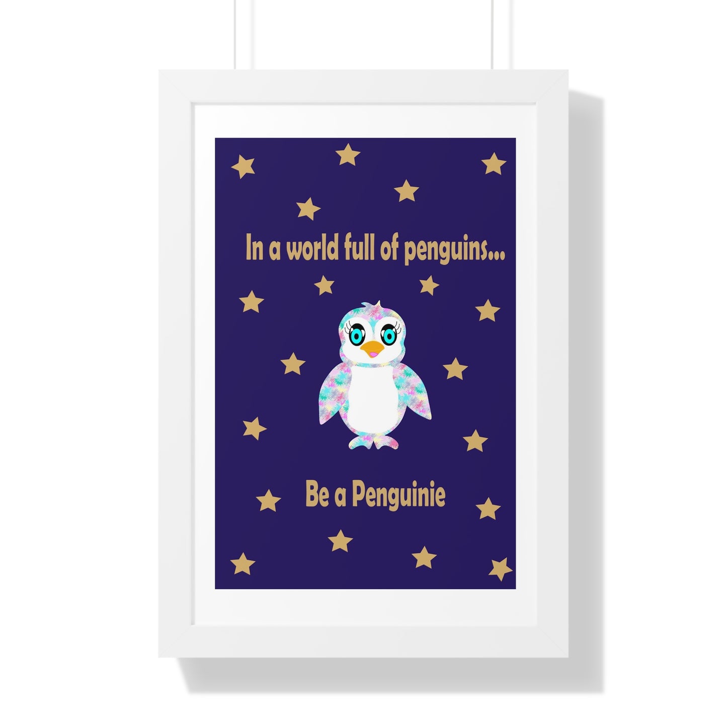In a world full of penguins.... Be a Penguinie! Midnight Art Framed Vertical Poster
