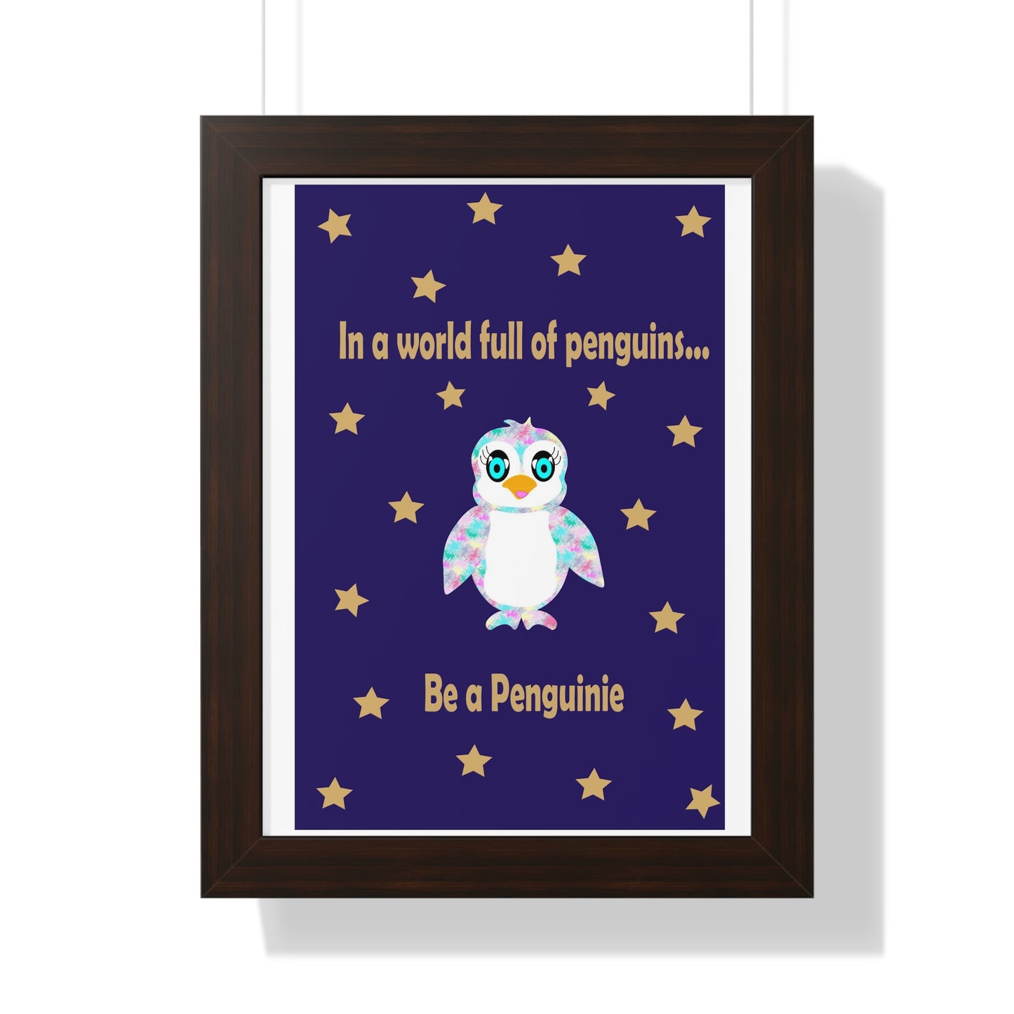 In a world full of penguins.... Be a Penguinie! Midnight Art Framed Vertical Poster