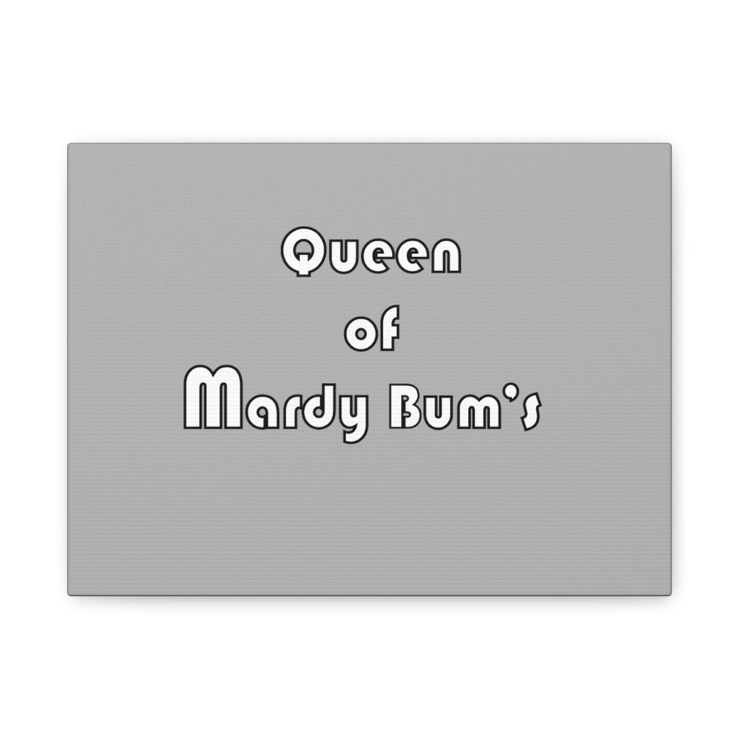 Queen of Mardy Bum's Matte Canvas, Stretched, 1.25"