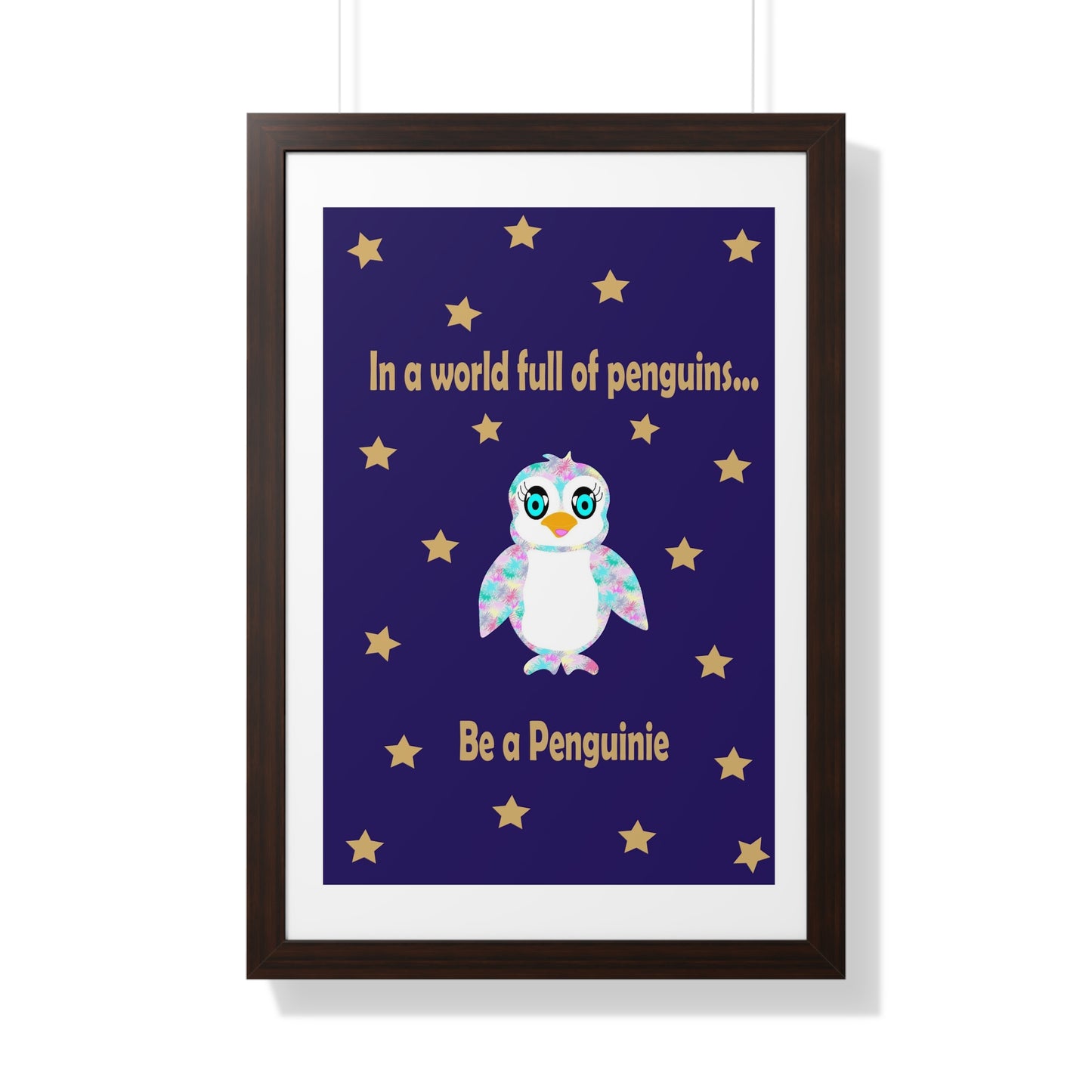 In a world full of penguins.... Be a Penguinie! Midnight Art Framed Vertical Poster
