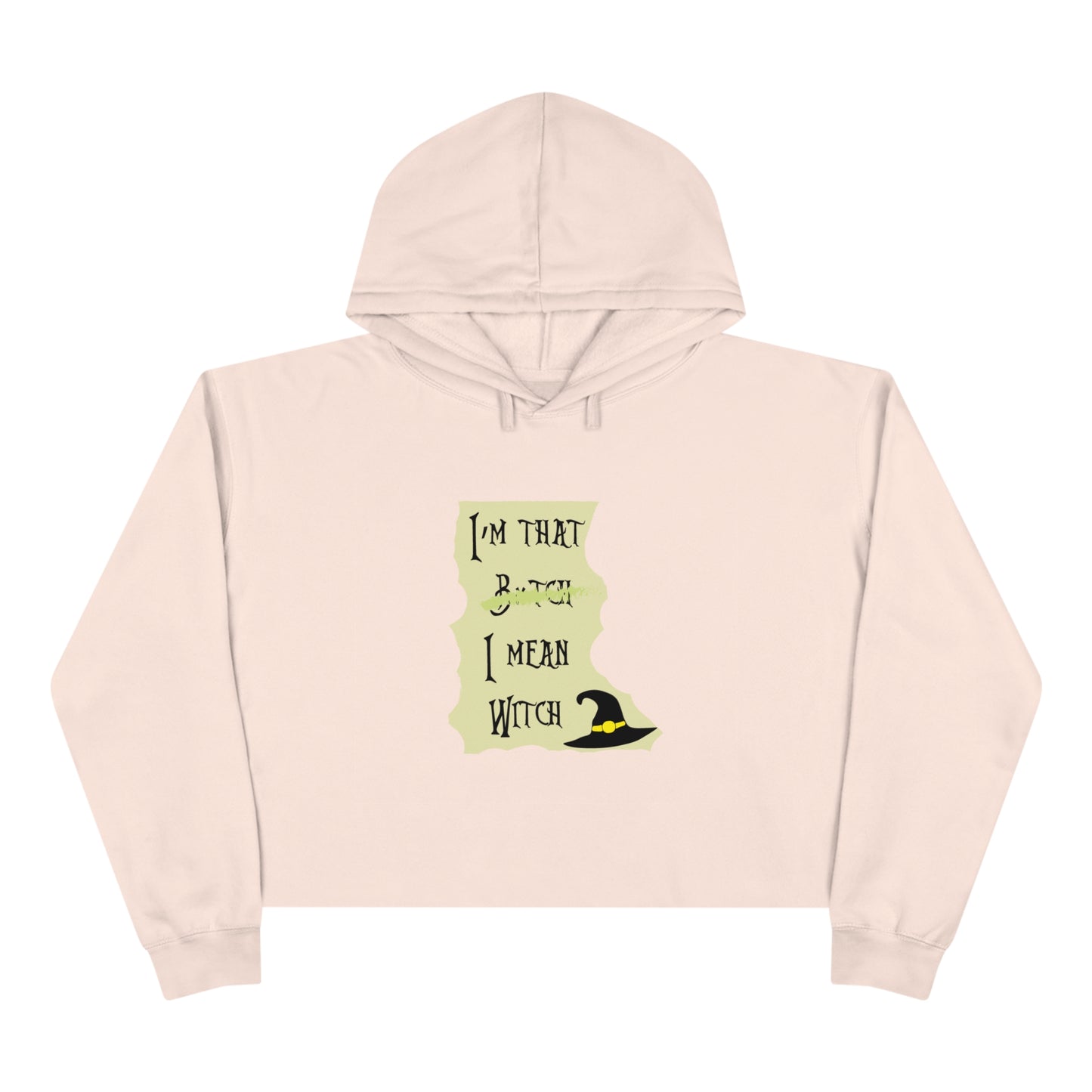 I'm That B*tch I mean Witch Crop Hoodie
