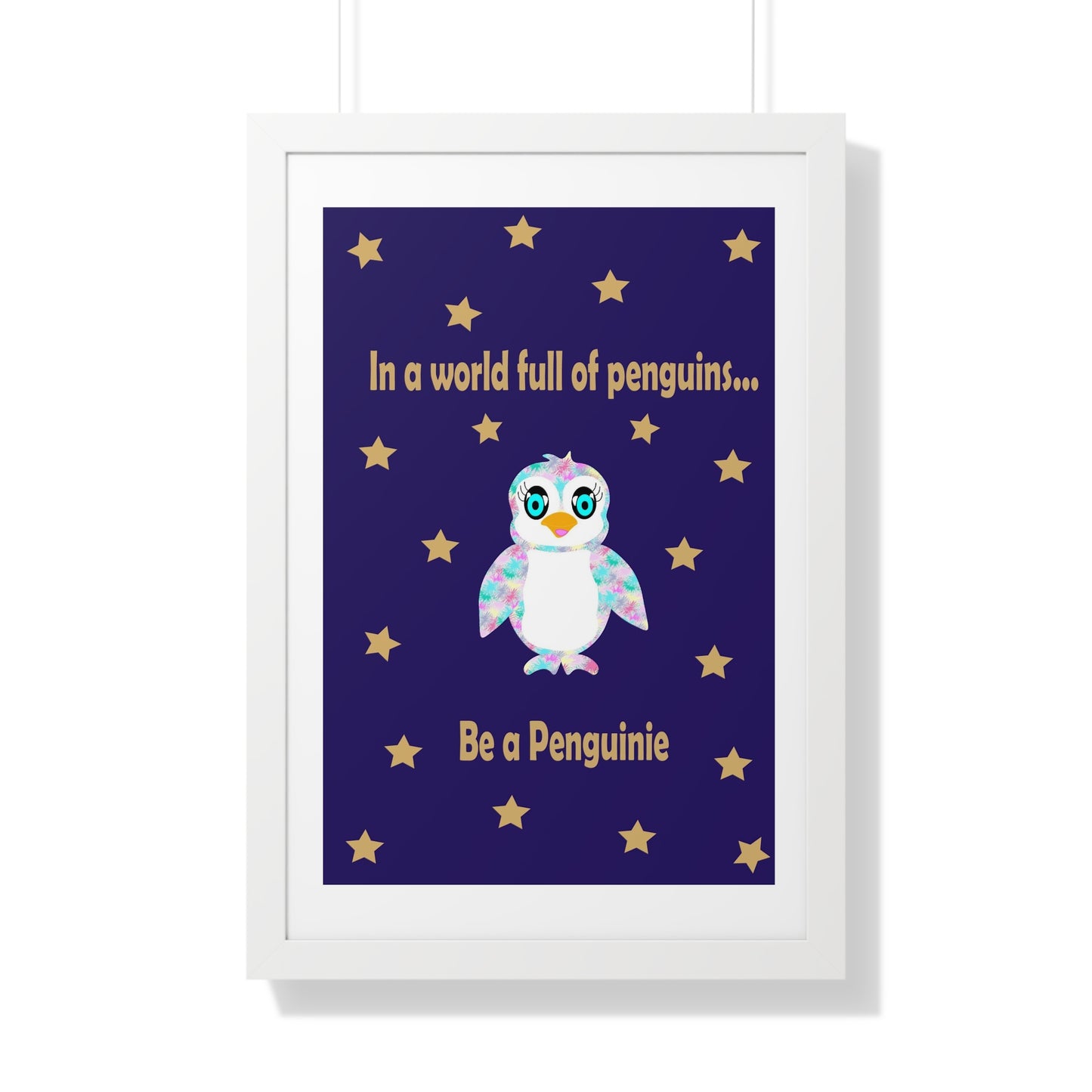In a world full of penguins.... Be a Penguinie! Midnight Art Framed Vertical Poster