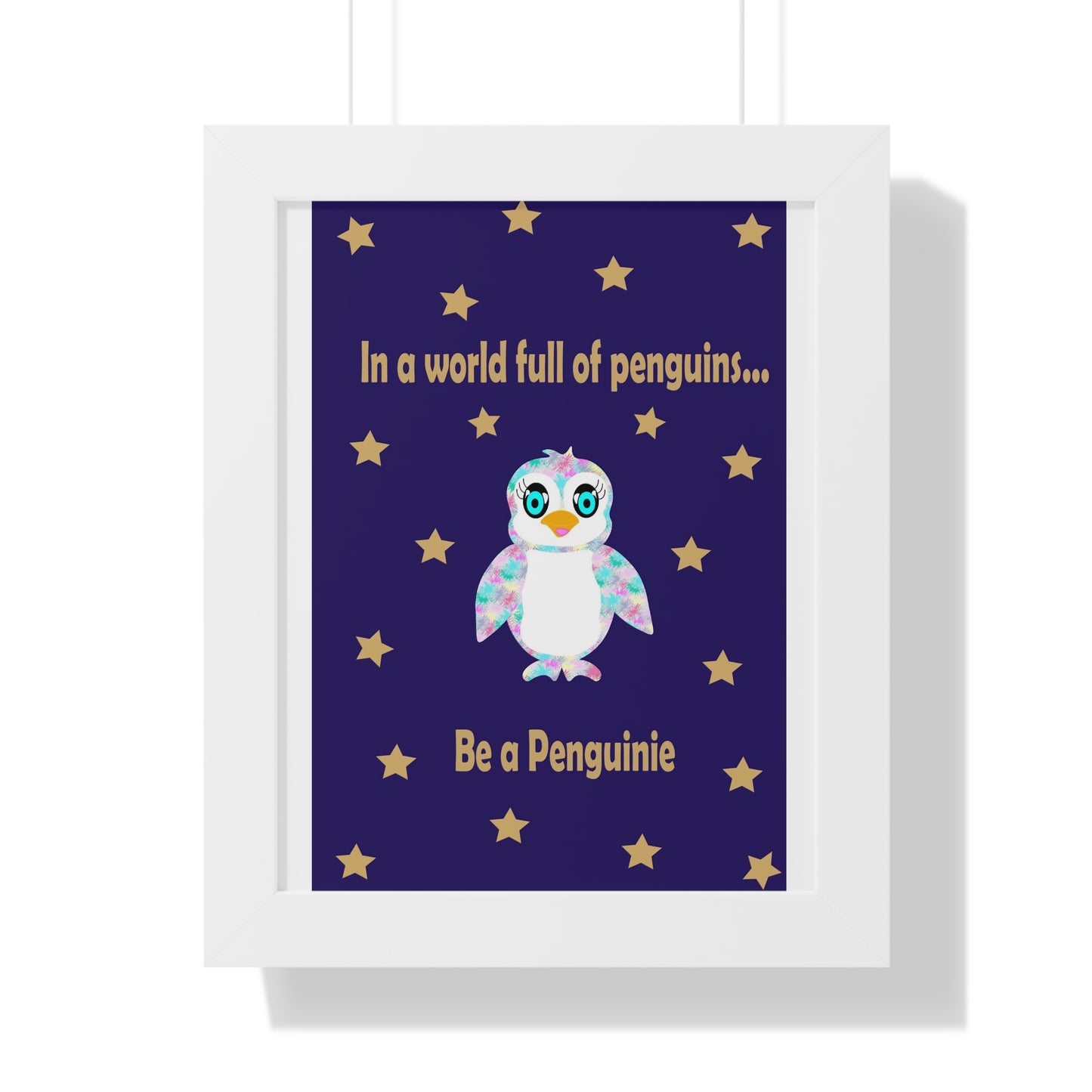 In a world full of penguins.... Be a Penguinie! Midnight Art Framed Vertical Poster