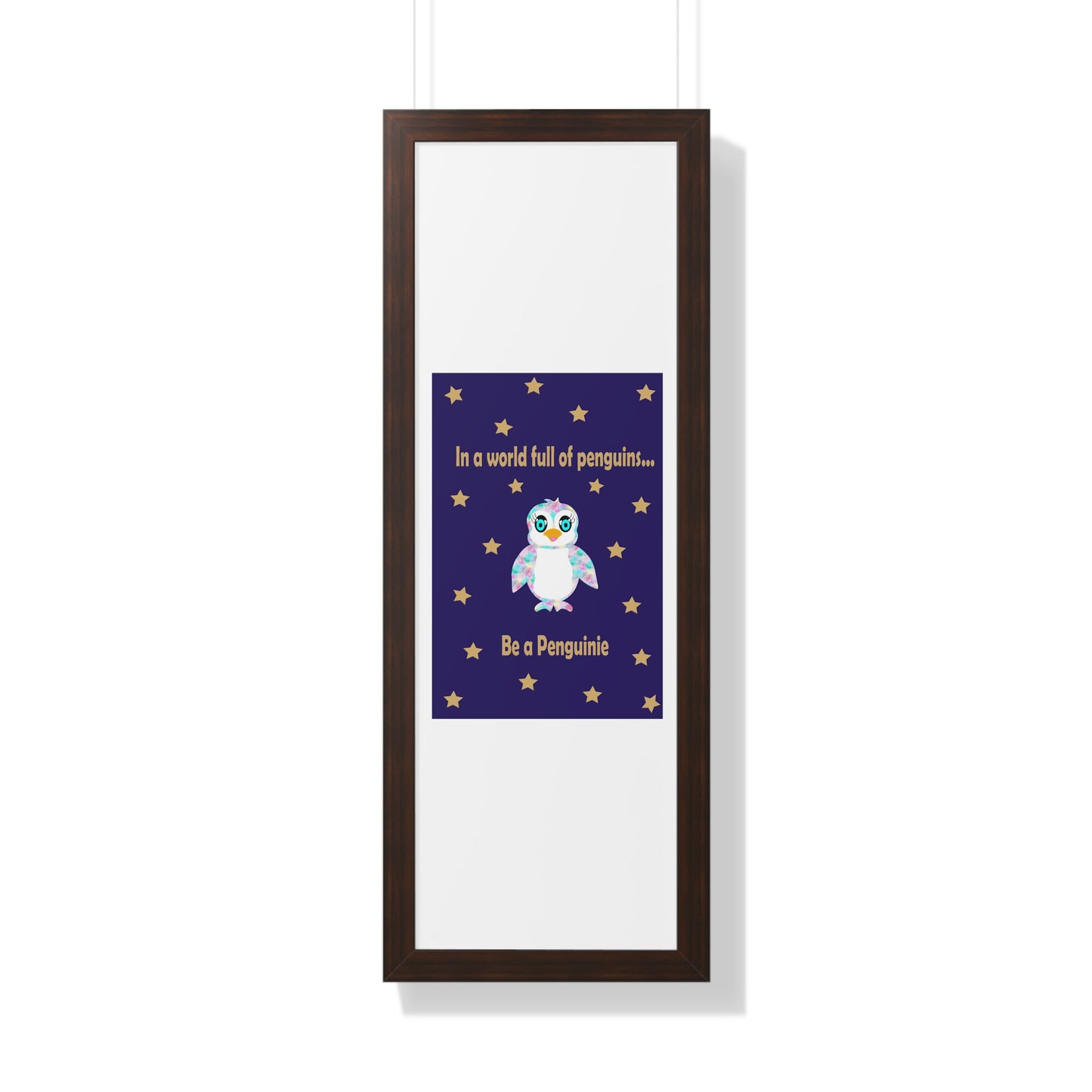 In a world full of penguins.... Be a Penguinie! Midnight Art Framed Vertical Poster