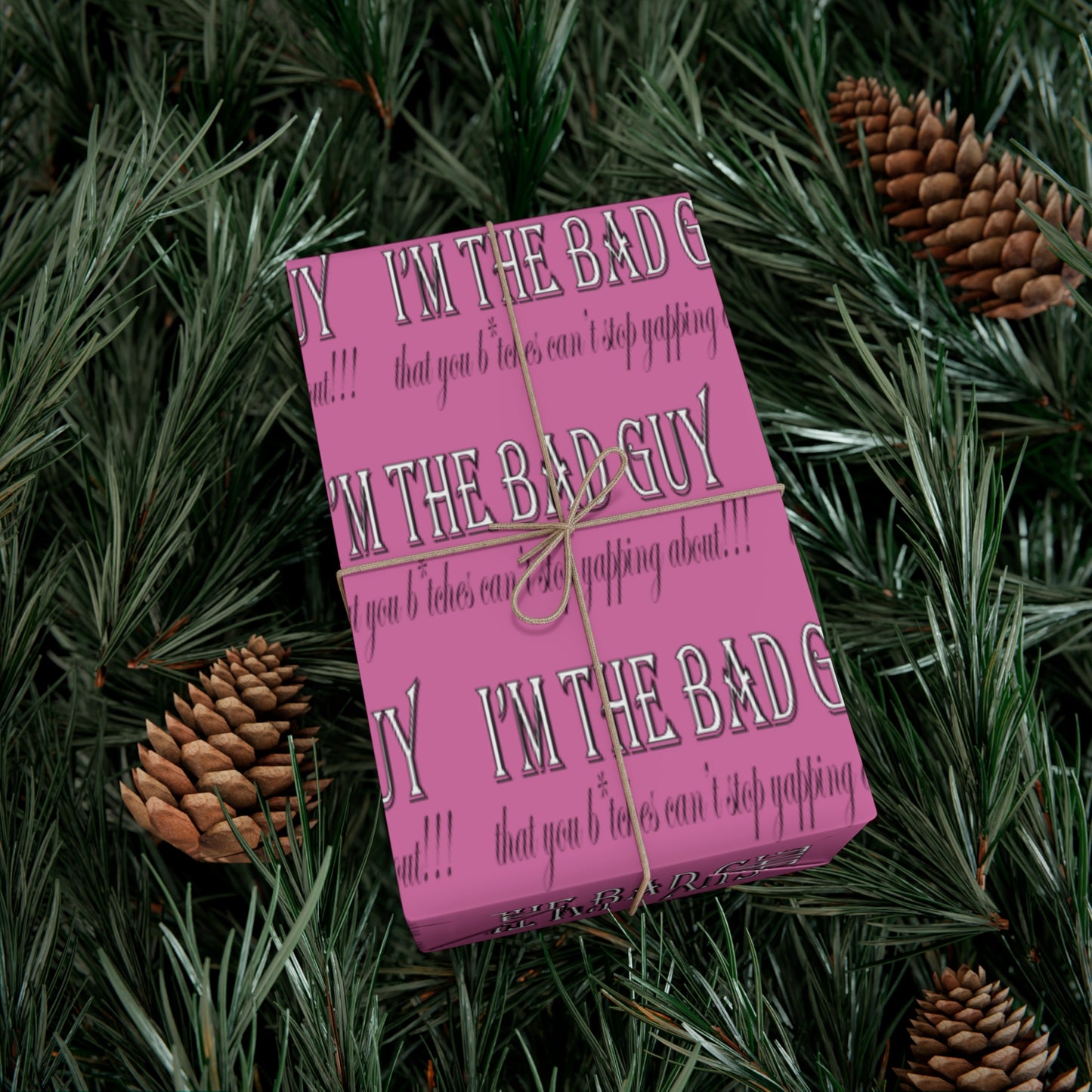 I'm the bad guy.....that you b*tches can't stop yapping about!!! Typography quote Pink Gift Wrap Papers