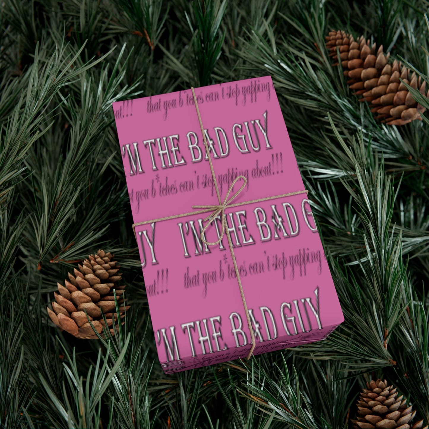 I'm the bad guy.....that you b*tches can't stop yapping about!!! Typography quote Pink Gift Wrap Papers