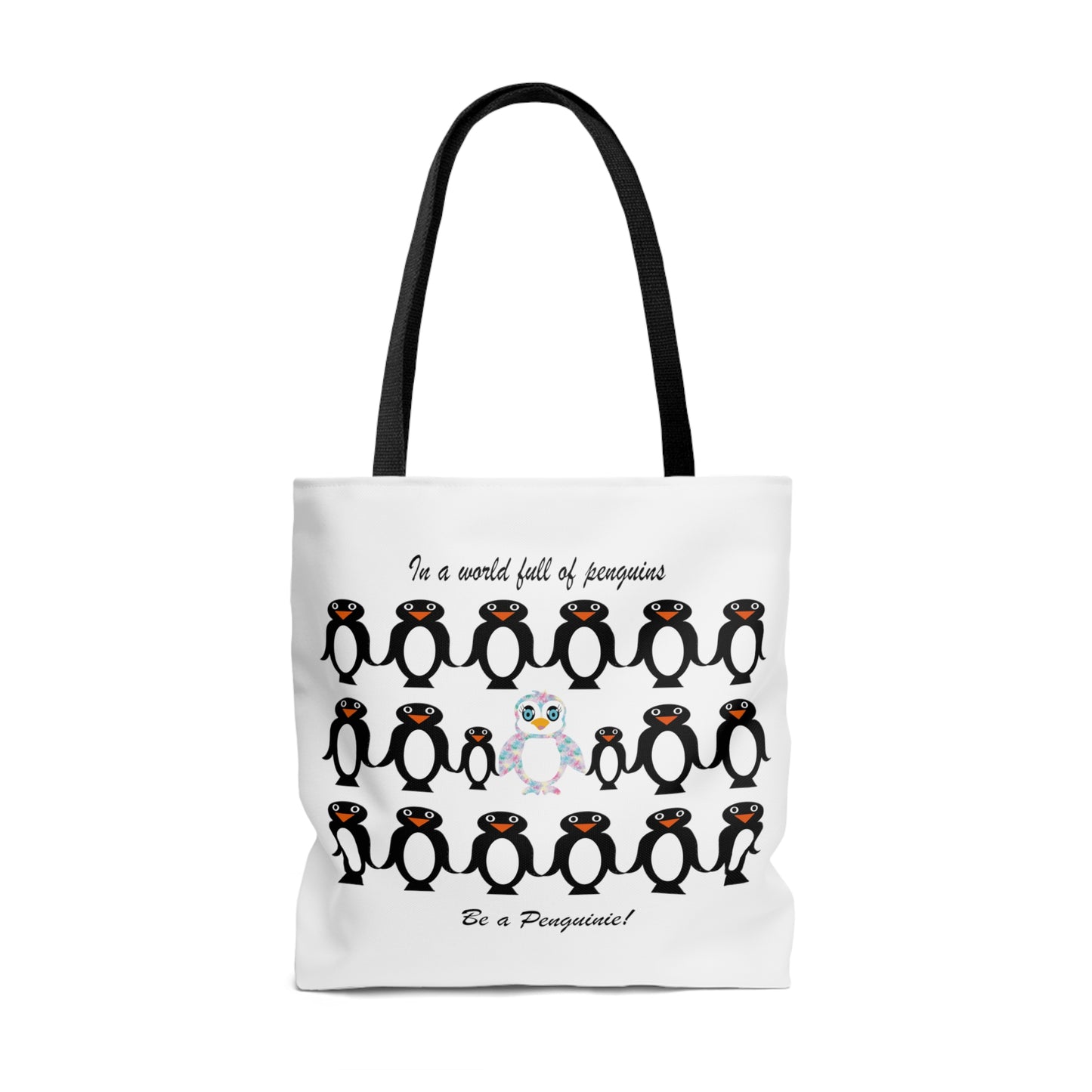 In a world full of penguins...be a Penguinie! Tote Bag (AOP)