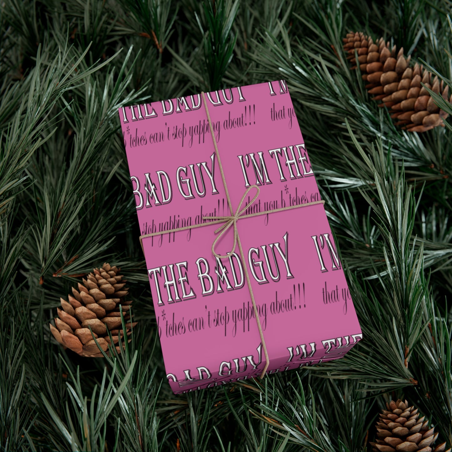 I'm the bad guy.....that you b*tches can't stop yapping about!!! Typography quote Pink Gift Wrap Papers